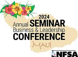 2024 NFSA Annual Seminar and Business & Leadership Conference